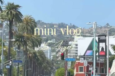 LA VLOG

#minivlog...