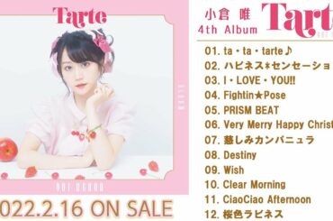 小倉 唯 4th Album「Tarte」全曲試聴動画