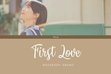 First Love cover by Nakanishi Aruno (中西アルノ) Nogizaka46  (乃木坂46)
