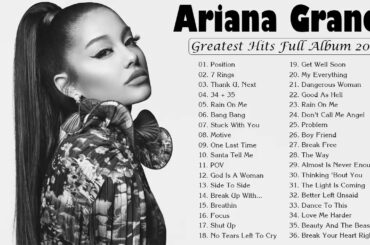 アリアナ・グランデ 人気曲メドレー ♫♫ アリアナ・グランデ おすすめの名曲 ♫♫ アリアナ・グランデ 名曲 ランキング vol2