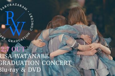 櫻坂46 2nd Blu-ray & DVD『櫻坂46 RISA WATANABE GRADUATION CONCERT』ダイジェスト映像
