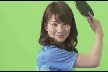 秋元玲奈・狩野恵里「世界卓球」ＣＭメイキング①