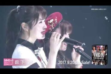 NMB48 GRADUATION CONCERT  ～KEI JONISHI / SHU YABUSHITA / REINA FUJIE～