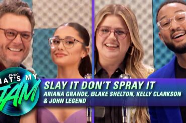 Slay It Don’t Spray It w/ Ariana Grande, Kelly Clarkson, Blake Shelton & John Legend | That’s My Jam