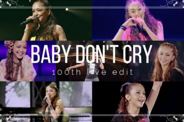 Baby Don't Cry / (100thライブ編集)