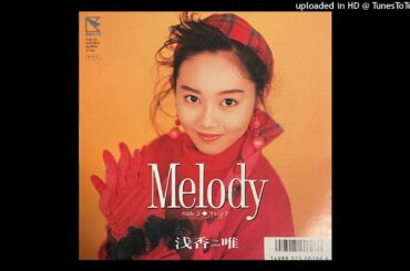 浅香唯 - Melody (1988)