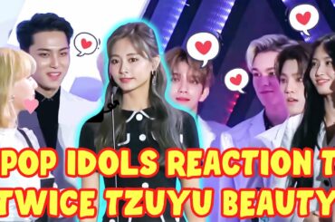 Kpop Idols Reaction To TWICE Tzuyu Beauty