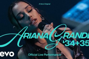 Ariana Grande - 34+35 (Official Live Performance) | Vevo
