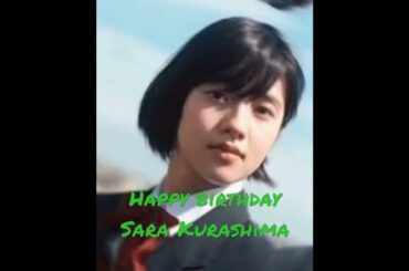 Happy birthday Sara Kurashima
