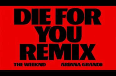 The Weeknd & Ariana Grande - Die For You (Remix) (Official Visualizer)