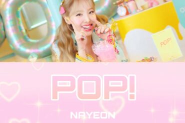 POP! - NAYEON(ナヨン)【日本語字幕・カナルビ・和訳・歌詞】