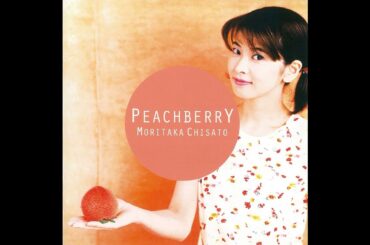 森高 千里 - PEACHBERRY (フルアルバム/Full Album) - Chisato Moritaka