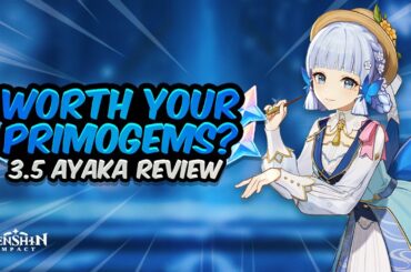 IS AYAKA STILL WORTH IT? Updated Ayaka Review | Genshin Impact 3.5