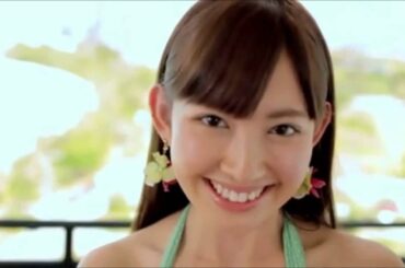 高画質【HD】小嶋陽菜　キスシーン　AKB1/48アイドルとグアムで恋したら