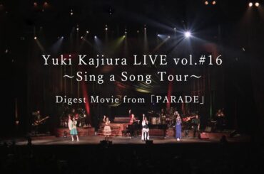 「Yuki Kajiura LIVE vol.#16～Sing a Song Tour～」Live Digest（from New Album「PARADE」）