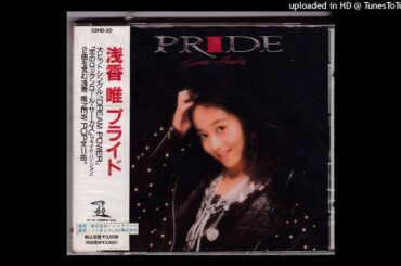 浅香唯 - 君の誇り (1989)
