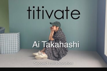 titivate × Ai Takahashi 2nd collaboration !!!