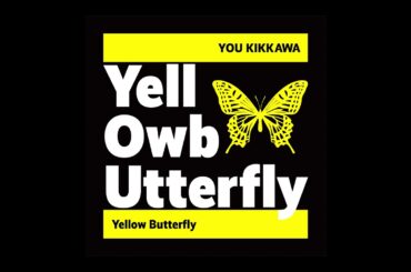 吉川友 - Yellow Butterfly -