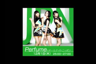 かしゆかです、あ～ちゃんです、のっちです、三人あわせて！・・・