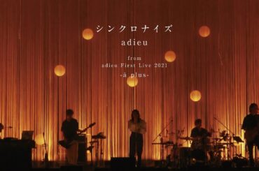 adieu シンクロナイズ [ Official Live Video ]
