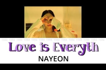 【日本語字幕/和訳/歌詞】Love Is Everything - Nayeon (ナヨン/임나연)