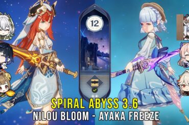 C0 Nilou Bloom and C0 Ayaka Freeze - Genshin Impact Abyss 3.6 - Floor 12 9 Stars