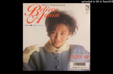 浅香唯 - Believe Again (1988)