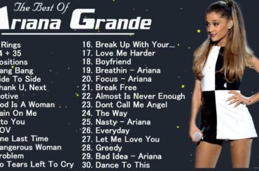 アリアナ・グランデ 人気曲メドレー ♫♫ アリアナ・グランデ おすすめの名曲 ♫♫ アリアナ・グランデ 名曲 ランキング vol3