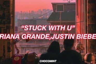 ★和訳★Stuck With U - Ariana Grande , Justin Bieber