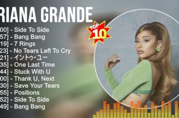 Ariana Grande Greatest Hits 2023 ~ Billboard Hot 100 Top Singles This Week 2023
