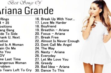 アリアナ・グランデ 人気曲メドレー アリアナ・グランデ おすすめの名曲 アリアナ・グランデ 名曲 ランキング