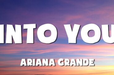 Into You - Ariana Grande (Lyrics) mix / Skylight