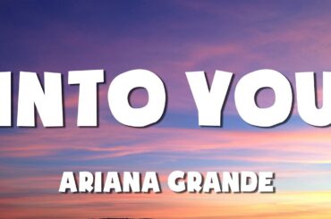 Into You - Ariana Grande (Lyrics) mix / Skylight