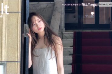 【blt graph.】blt graph.vol.43　乃木坂46 梅澤美波 撮影メイキング動画