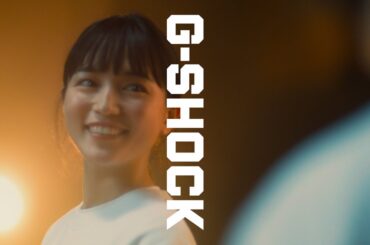 G-SHOCK MY TIME 川口春奈篇 : CASIO G-SHOCK