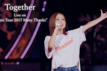 西野カナ『Together』Live on  "Dome Tour 2017 Many Thanks"