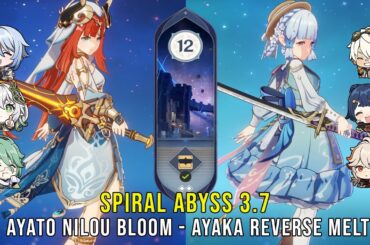 C0 Ayato Nilou Bloom and C0 Ayaka Reverse Melt - Genshin Impact Abyss 3.7 - Floor 12 9 Stars