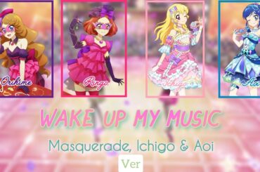 Wake up my music | Masquerade, Ichigo & Aoi Ver | FULL ROM LYRICS
