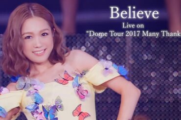 西野カナ『Believe』Dome Tour 2017 “Many Thanks”