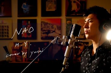 NAO　/　H.Y.　Unplugged cover by yusei