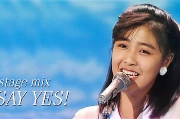 菊池桃子 Kikuchi Momoko ー Say Yes! [LIVE STAGE MIX]