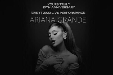Ariana Grande - Baby I (2023 Live Performance) | 10 Years Of Yours Truly | Vevo