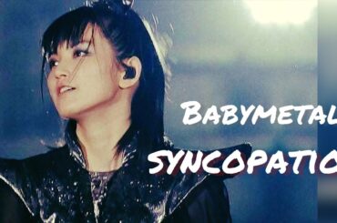 BABYMETAL 【中日歌詞】- Syncopation [Compilation]