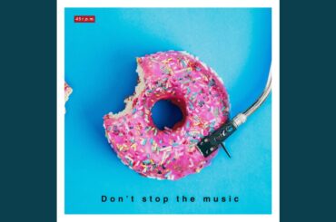 Don't stop the music