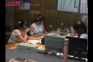 AKB48のオールナイトニッポン  川栄李奈 卒業泣きスペシャル　2015年7月29日　出演：川栄李奈・小嶋菜月・名取稚菜　ラジオ ANN mp3