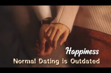 Happiness - #RemoLove ~ Normal Dating is Outdated