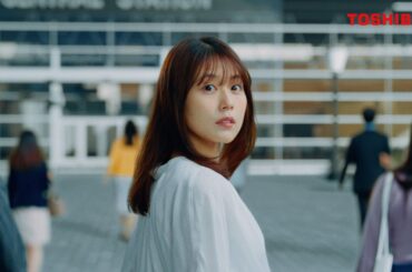 【TOSHIBA】企業ブランド広告「出発」篇(30秒)
