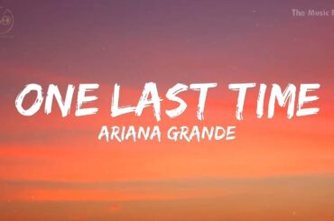 One Last Time (lyrics) - Ariana Grande & TM Music Lyrics