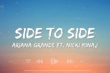 Side To Side - Ariana Grande ft. Nicki Minaj (Lyrics) | Taylor Swift, Drake, Ed Sheeran,...