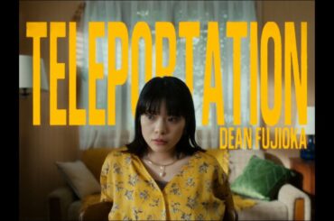 DEAN FUJIOKA - “Teleportation” Music Video